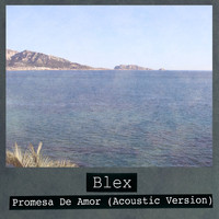 Blex - Promesa de Amor (Acoustic Version)