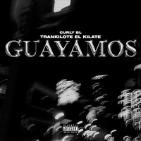 Curly Bl & Trankilote el Kilate - Guayamos (Explicit)