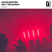 Accelerated - Grit / Reckoning