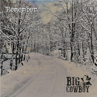 Big Cowboy - Remember