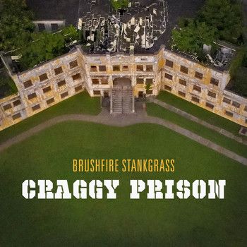 Brushfire Stankgrass - Craggy Prison