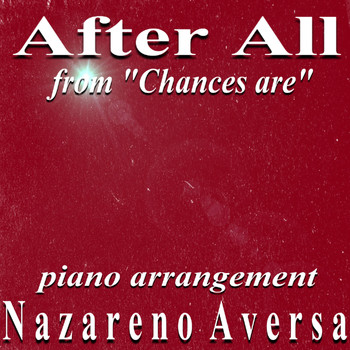 Nazareno Aversa - After All (From "Chances Are") [Piano Arrangement]