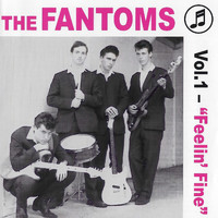 The Fantoms - The Fantoms, Vol. 1: Feelin' Fine