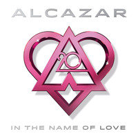Alcazar - In the Name of Love