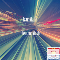 Izar Malia - Electric Mesh