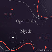Opal Thalia - Mystic