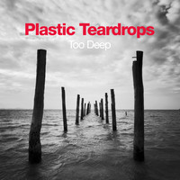Plastic Teardrops - Too Deep