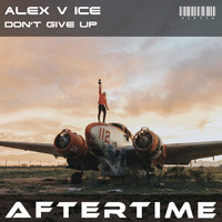Alex V Ice - Don't Give Up