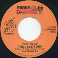 Trouble Funk - Pump Me Up/Let's Get Small (Explicit)