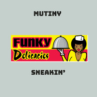 Mutiny - Sneakin' (Up Behind You)