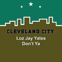 Loz J Yates - Don't Ya