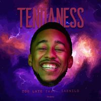Tendaness - Too Late (feat. Sarnilo)