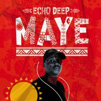 Echo Deep - Maye