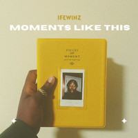IfeWinz - Moments Like This