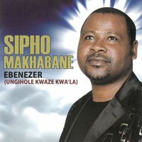 Sipho Makhabane - Ebenezer
