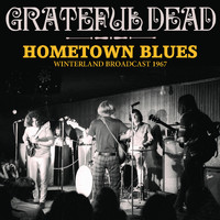 Grateful Dead - Hometown Blues