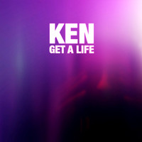KEN - Get a Life