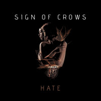Sign Of Crows - Hate