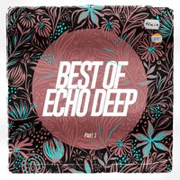 Echo Deep - Best Of Echo Deep Part 1