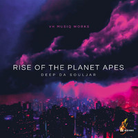 Deep Da Souljar - Rise of the Planet of Apes