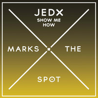 JedX - Show Me How