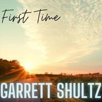 Garrett Shultz - First Time