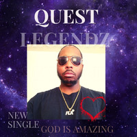 Quest Legendz - God Is Amazing