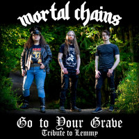 Mortal Chains - Go to Your Grave