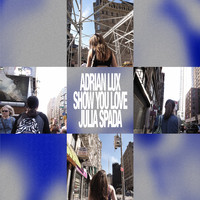 Adrian Lux - Show You Love