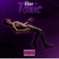 Toxic - Ekzo (Explicit)