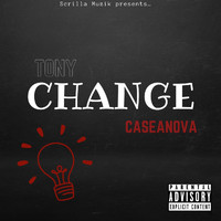 Tony Caseanova - Change (Explicit)