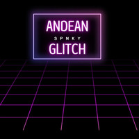 Spnky - Andean Glitch