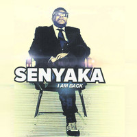 Senyaka - I Am Back