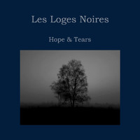 Les Loges Noires - Hope & Tears