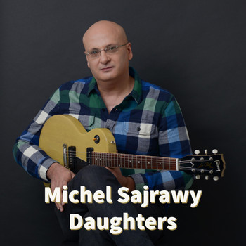 Michel Sajrawy - Daughters