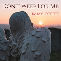 JIMMY SCOTT - Don't Weep for Me