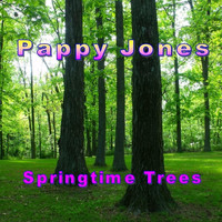 Pappy Jones - Springtime Trees