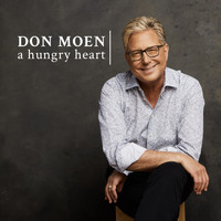 Don Moen - A Hungry Heart