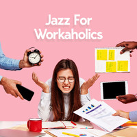 Music for Quiet Moments - Jazz For Workaholics