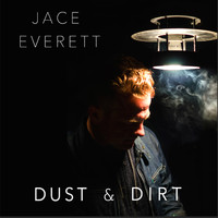 Jace Everett - Dust & Dirt