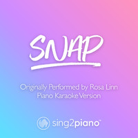 Sing2Piano - SNAP (Originally Performed by Rosa Linn) (Piano Karaoke Version)