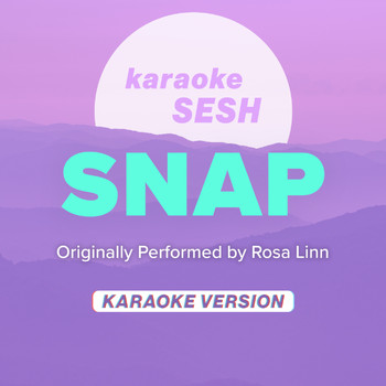 karaoke SESH - SNAP (Originally Performed by Rosa Linn) (Karaoke Version)