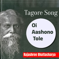 Rajashree Bhattacharya - Oi Aashono Tole