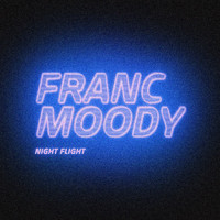 Franc Moody - Night Flight