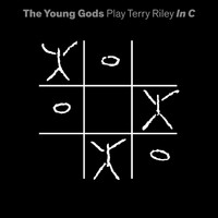 The Young Gods - Play Terry Riley In C