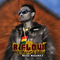 B Flow - No More Kawilo (Waisa Wasanika)