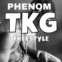 Phenom - TKG Freestyle (Explicit)