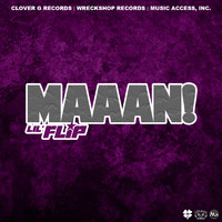 Lil Flip - MAAAN! (Explicit)
