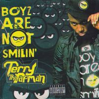 Terry tha Rapman - Boyz Are Not Smilin'