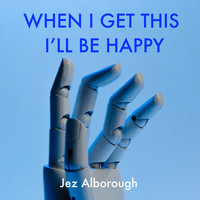 Jez Alborough - When I Get This I'll Be Happy
